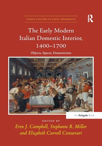 Beispielbild fr The Early Modern Italian Domestic Interior, 1400-1700 zum Verkauf von Blackwell's