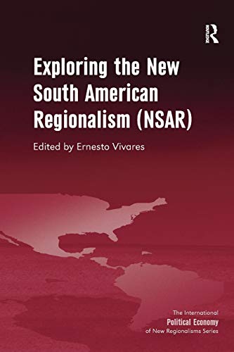 Stock image for Exploring the New South American Regionalism (NSAR) for sale by Blackwell's