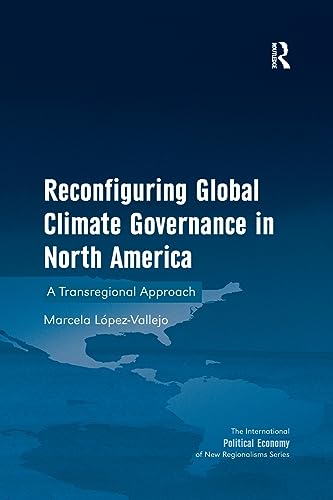 Beispielbild fr Reconfiguring Global Climate Governance in North America zum Verkauf von Blackwell's