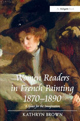 Beispielbild fr Women Readers in French Painting 1870-1890 zum Verkauf von Blackwell's