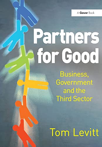 Stock image for Partners for Good: Business, Government and the Third Sector for sale by Blackwell's