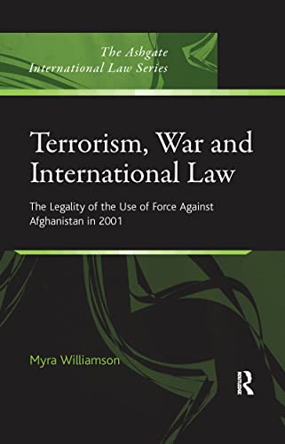 9781138272149: Terrorism, War and International Law: The Legality of the Use of Force Against Afghanistan in 2001