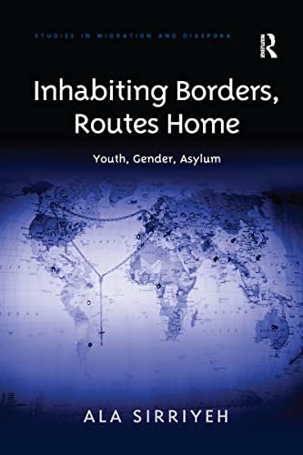 9781138272279: Inhabiting Borders, Routes Home: Youth, Gender, Asylum