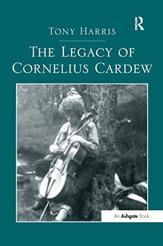 Beispielbild fr The Legacy of Cornelius Cardew zum Verkauf von Blackwell's