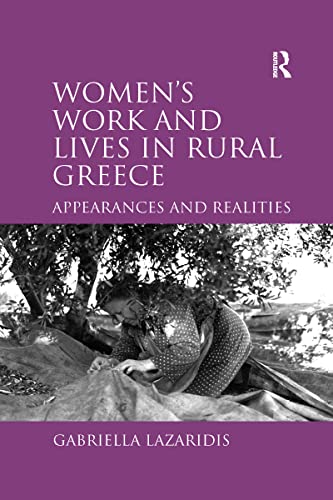 9781138273054: Women's Work and Lives in Rural Greece: Appearances and Realities