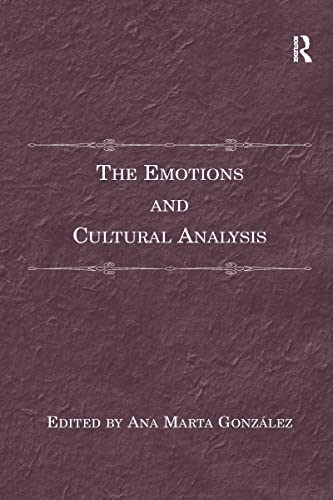 9781138273115: The Emotions and Cultural Analysis