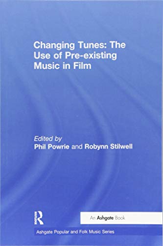 Beispielbild fr Changing Tunes: The Use of Pre-Existing Music in Film zum Verkauf von Blackwell's