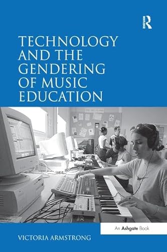 Stock image for Technology and the Gendering of Music Education for sale by Blackwell's