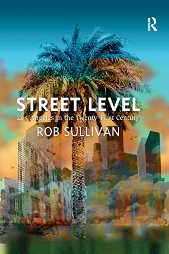 Stock image for Street Level: Los Angeles in the Twenty-First Century for sale by Save With Sam