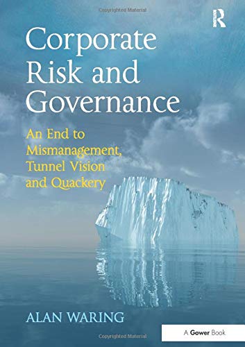 Stock image for Corporate Risk and Governance: An End to Mismanagement, Tunnel Vision and Quackery for sale by Books Puddle