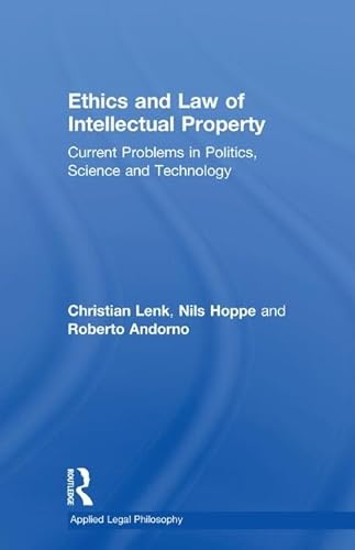 9781138275317: Ethics and Law of Intellectual Property: Current Problems in Politics, Science and Technology (Applied Legal Philosophy)