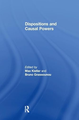 9781138275744: Dispositions and Causal Powers
