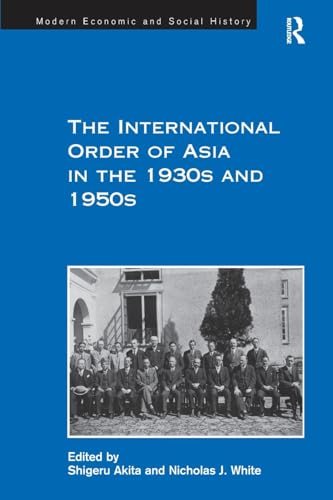 9781138275898: The International Order of Asia in the 1930s and 1950s (Modern Economic and Social History)