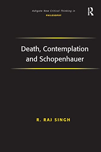 Stock image for Death, Contemplation and Schopenhauer (Ashgate New Critical Thinking in Philosophy) for sale by Chiron Media