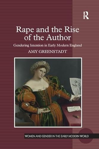 9781138276161: Rape and the Rise of the Author: Gendering Intention in Early Modern England