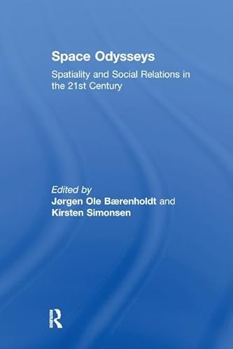 Beispielbild fr Space Odysseys: Spatiality and Social Relations in the 21st Century zum Verkauf von Chiron Media