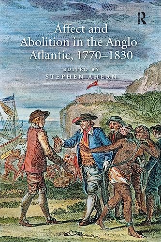 Imagen de archivo de Affect and Abolition in the Anglo-Atlantic, 1770-1830 a la venta por Blackwell's