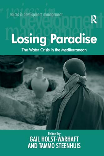 9781138276895: Losing Paradise: The Water Crisis in the Mediterranean (Voices in Development Management)