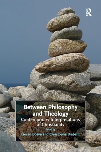 Stock image for Between Philosophy and Theology: Contemporary Interpretations of Christianity for sale by ThriftBooks-Atlanta