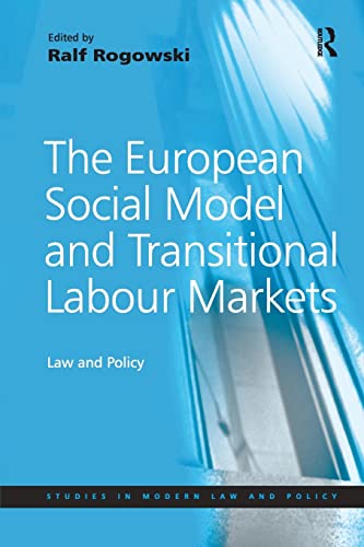 Stock image for European Social Model and Transitional Labour Markets: Law and Policy (Studies in Modern Law and Policy) for sale by Chiron Media