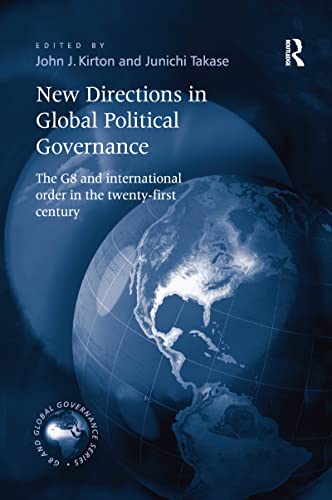 9781138277793: New Directions in Global Political Governance: The G8 and International Order in the Twenty-First Century (The G8 and Global Governance Series)