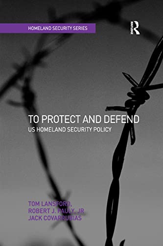 9781138278165: To Protect and Defend (Homeland Security)