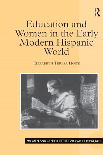 Imagen de archivo de Education and Women in the Early Modern Hispanic World a la venta por Blackwell's