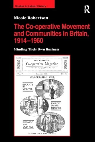 Stock image for The Co-Operative Movement and Communities in Britain, 1914-1960 for sale by Blackwell's