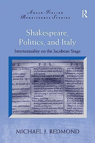 9781138278394: Shakespeare, Politics, and Italy (Anglo-Italian Renaissance Studies)