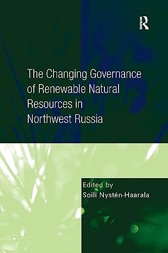 Stock image for The Changing Governance of Renewable Natural Resources in Northwest Russia for sale by Blackwell's