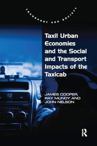 9781138278509: Taxi! Urban Economies and the Social and Transport Impacts of the Taxicab (Transport and Society)