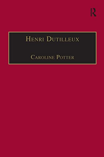 Stock image for Henri Dutilleux: His Life and Works for sale by Books Unplugged