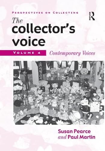 9781138279216: The Collector's Voice: Critical Readings in the Practice of Collecting: Volume 4: Contemporary Voices (Perspectives on Collecting)