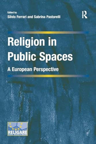 9781138279377: Religion in Public Spaces: A European Perspective (Cultural Diversity and Law in Association with RELIGARE)