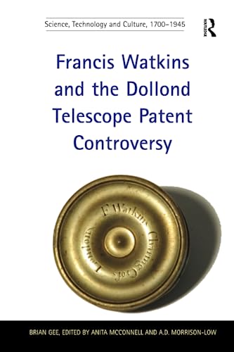 Stock image for Francis Watkins and the Dollond Telescope Patent Controversy for sale by Blackwell's