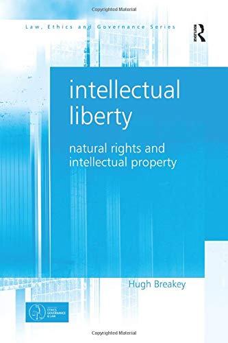 Beispielbild fr Intellectual Liberty: Natural Rights and Intellectual Property zum Verkauf von Blackwell's