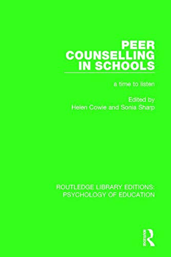 Imagen de archivo de Peer Counselling in Schools: A Time to Listen (Routledge Library Editions: Psychology of Education) a la venta por Chiron Media