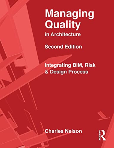 Imagen de archivo de Managing Quality in Architecture: Integrating BIM, Risk and Design Process a la venta por GF Books, Inc.