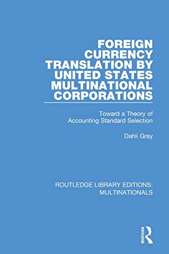 Stock image for Foreign Currency Translation by United States Multinational Corporations: Toward a Theory of Accounting Standard Selection for sale by Blackwell's