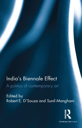 Beispielbild fr India`s Biennale Effect: A Politics of Contemporay Art zum Verkauf von Kanic Books