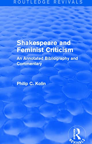 Beispielbild fr Routledge Revivals: Shakespeare and Feminist Criticism (1991): An Annotated Bibliography and Commentary zum Verkauf von Blackwell's