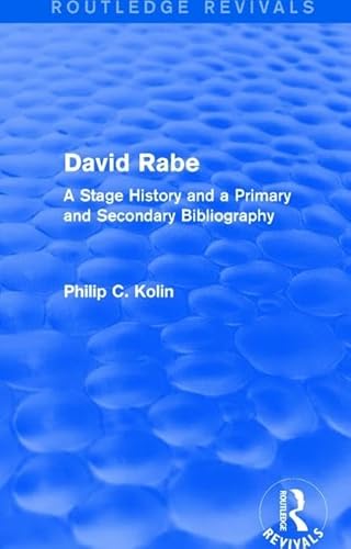 Beispielbild fr Routledge Revivals: David Rabe (1988): A Stage History and a Primary and Secondary Bibliography zum Verkauf von Books From California