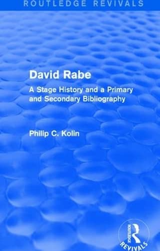 Stock image for Routledge Revivals: David Rabe (1988): A Stage History and a Primary and Secondary Bibliography for sale by Chiron Media