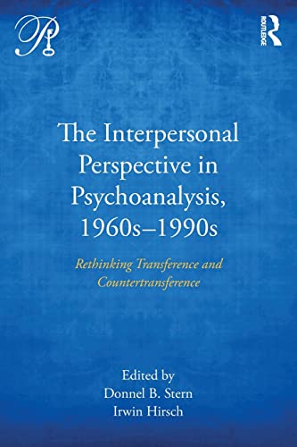 Beispielbild fr The Interpersonal Perspective in Psychoanalysis, 1960s-1990s: Rethinking Transference and Countertransference zum Verkauf von Moe's Books