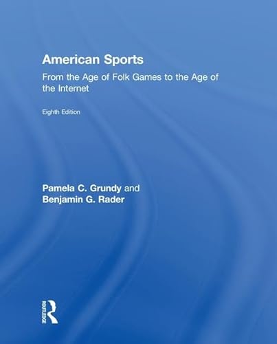 9781138281981: American Sports: From the Age of Folk Games to the Age of the Internet