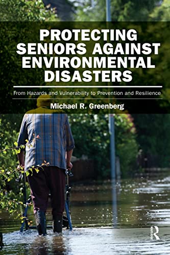 Beispielbild fr Protecting Seniors Against Environmental Disasters: From Hazards and Vulnerability to Prevention and Resilience zum Verkauf von Blackwell's