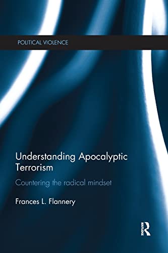 Imagen de archivo de Understanding Apocalyptic Terrorism: Countering the Radical Mindset a la venta por Blackwell's