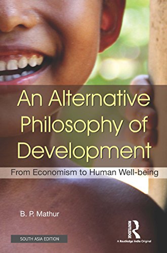 Stock image for An Alternative Philosophy of Development: From Economism to Human Well-being for sale by dsmbooks