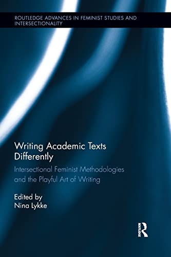 Stock image for Writing Academic Texts Differently: Intersectional Feminist Methodologies and the Playful Art of Writing for sale by Chiron Media