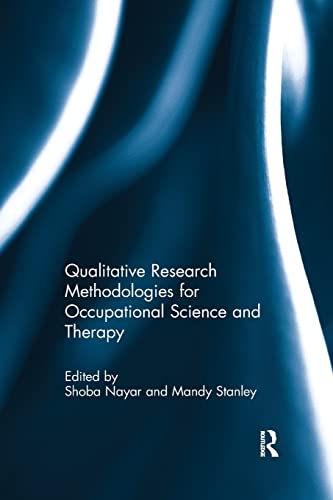 Beispielbild fr Qualitative Research Methodologies for Occupational Science and Therapy zum Verkauf von Blackwell's